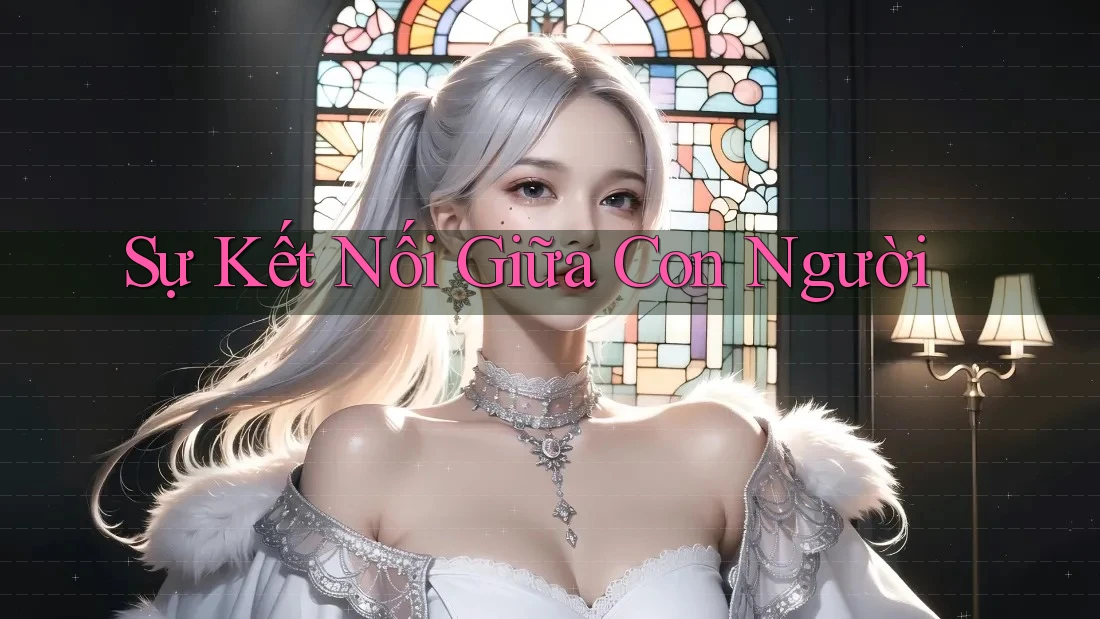 Sự Kết Nối Giữa Con Người