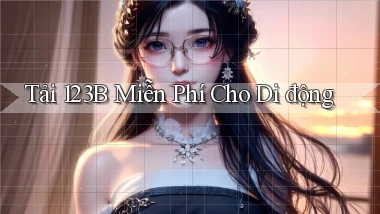 tải 123b miễn phí cho di động