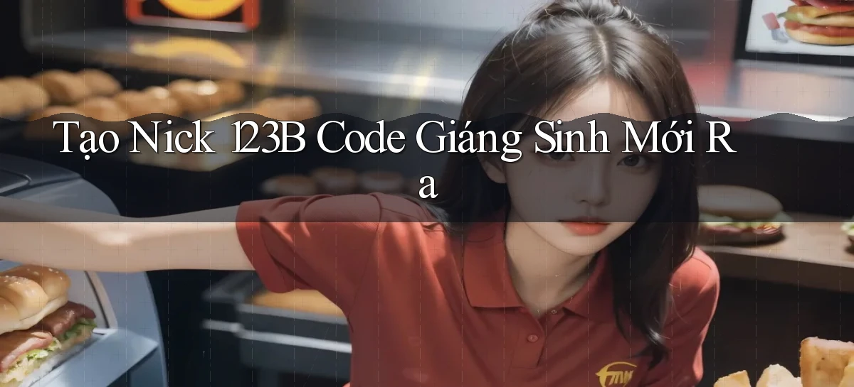 tạo nick 123b code giáng sinh mới ra