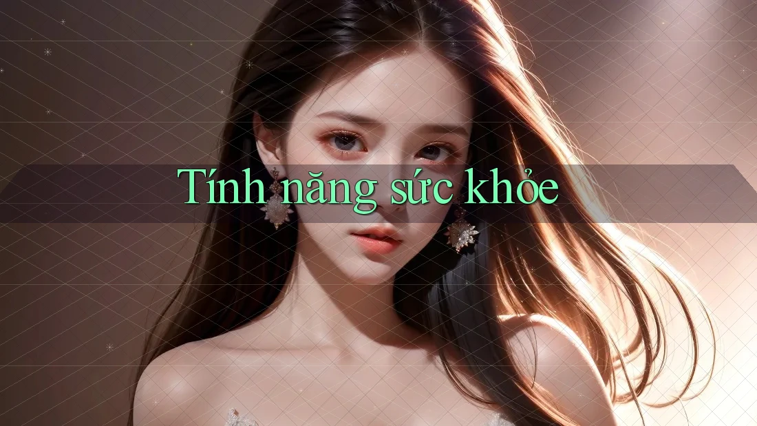 Tính năng sức khỏe Tính năng sức khỏe