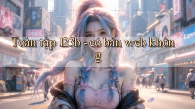 Toàn tập 123b   có bản web không