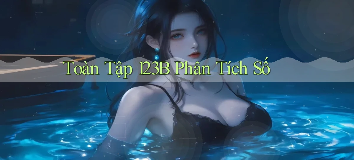toàn tập 123b phân tích số