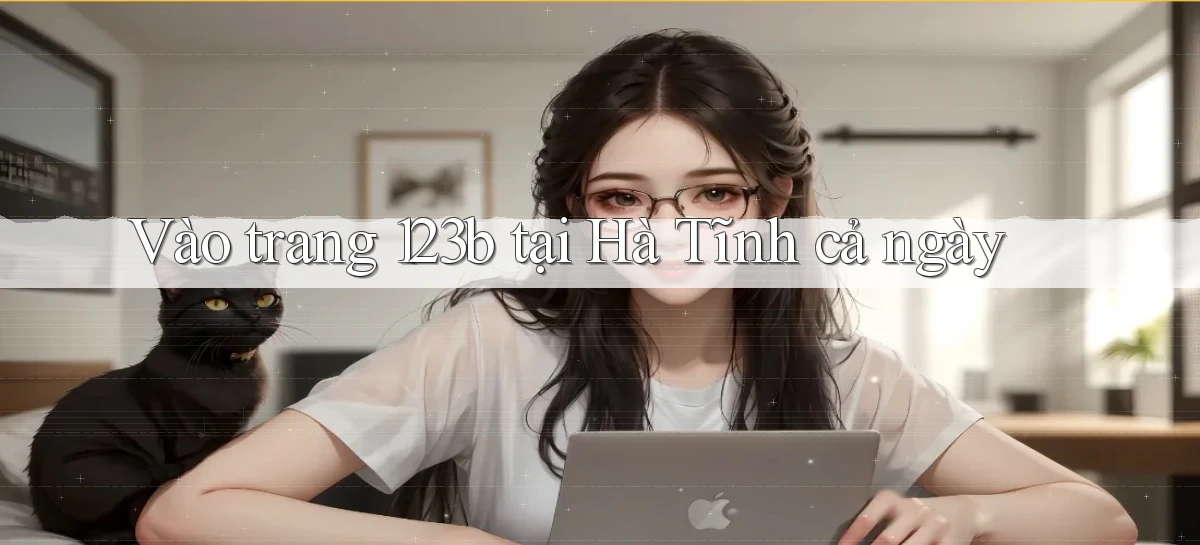 vào trang 123b tại Hà Tĩnh cả ngày