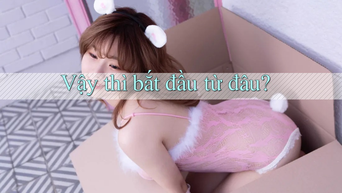 Vậy Thì… Bắt Đầu Từ Đâu? Vậy Thì… Bắt Đầu Từ Đâu?