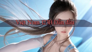 việt nam 123b dẫn đầu